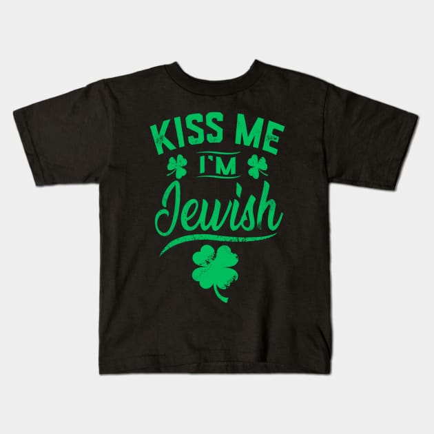 Kiss Me I'm Jewish Funny Saint Patrick Day Kids T-Shirt by dashawncannonuzf